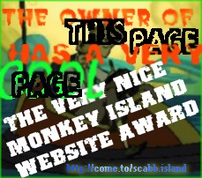 This page has been awarded THE VERY NICE MONKEY ISLAND WEBSITE AWARD!!!